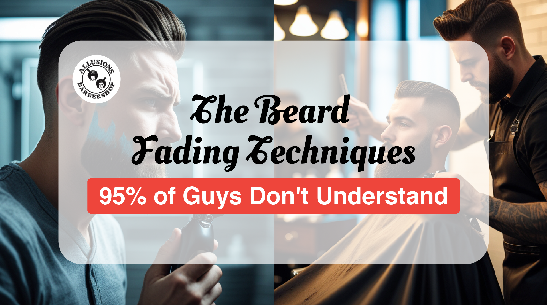 beard fading techniques